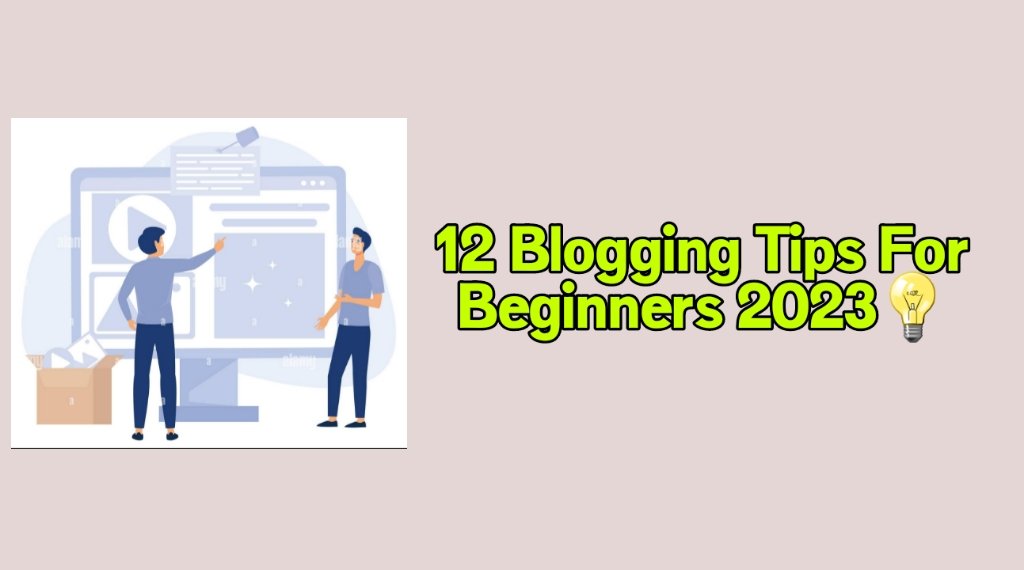 12 Blogging Tips for Beginners 2023